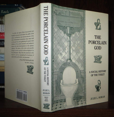 The Porcelain God: A Social History of the Toilet