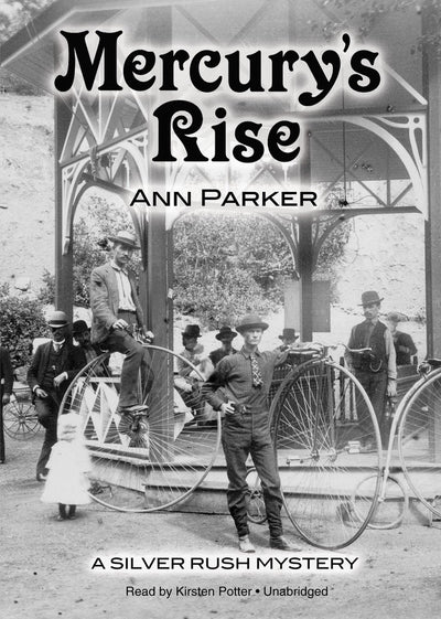 Mercury's Rise: A Silver Rush Mystery (Silver Rush Mysteries (Audio))