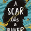 A Scar like a River