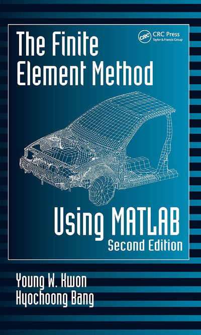 The Finite Element Method Using MATLAB, Second Edition