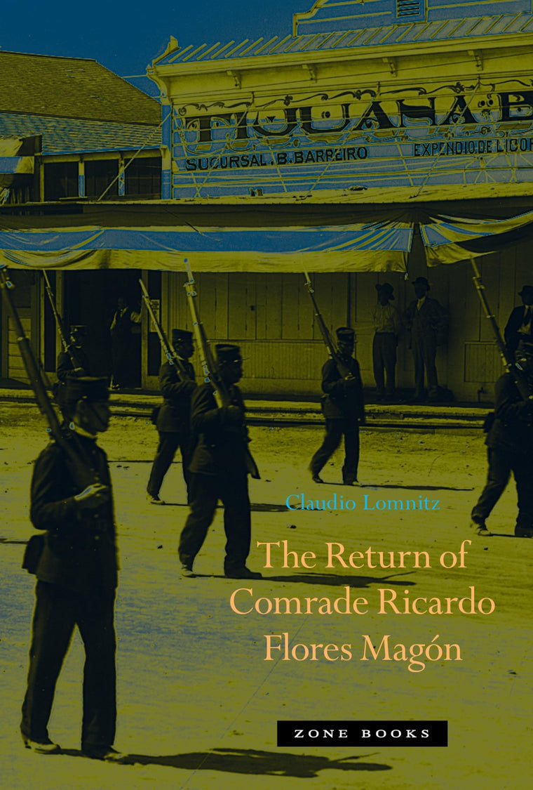 The Return of Comrade Ricardo Flores Magón (Zone Books)