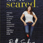 Do It Scared: Finding the Courage to Face Your Fears, Overcome Adversity, and Create a Life You Love