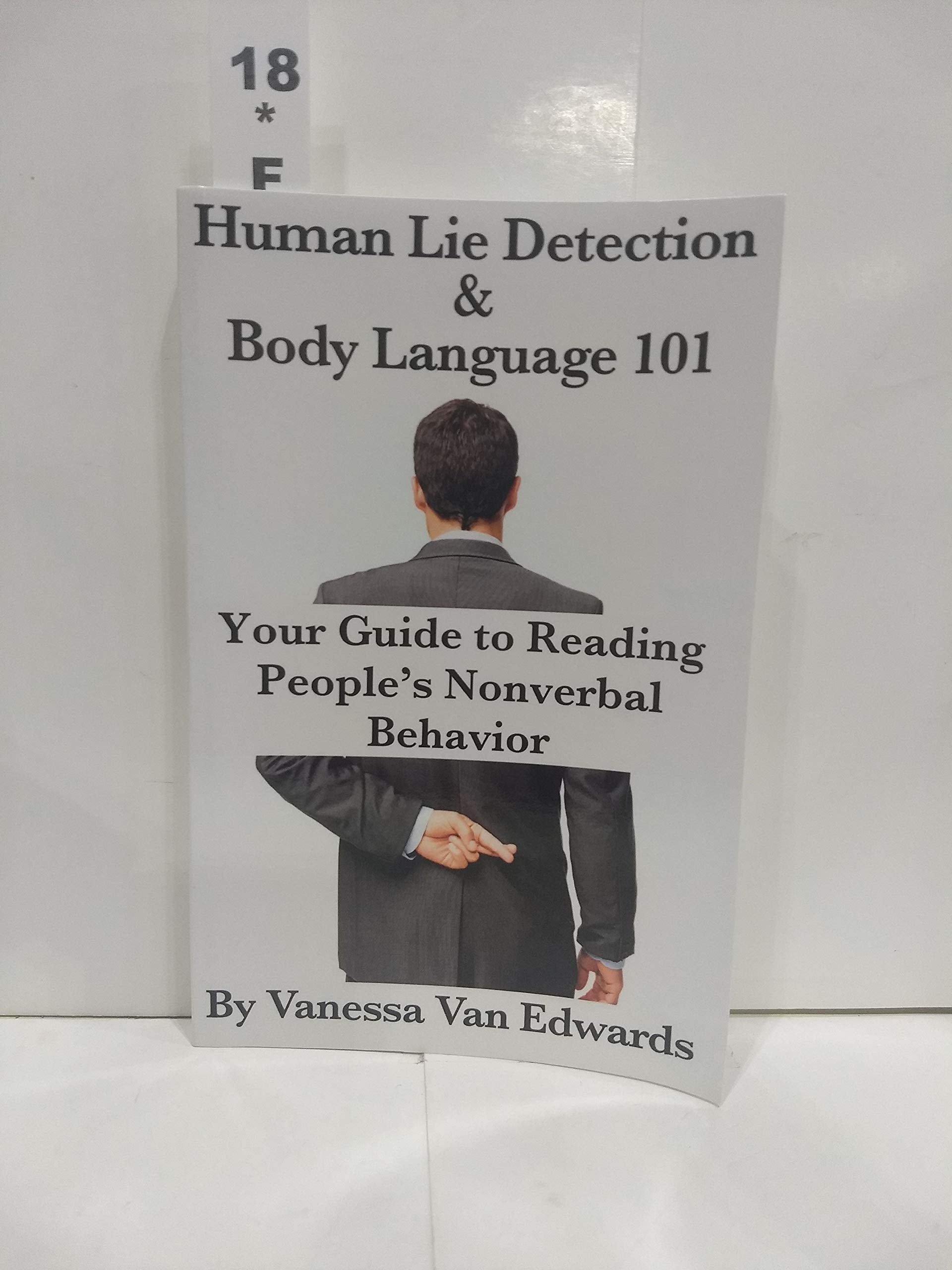 Human Lie Detection and Body Language 101: Your Guide to Reading Peoples Nonverbal Behavior