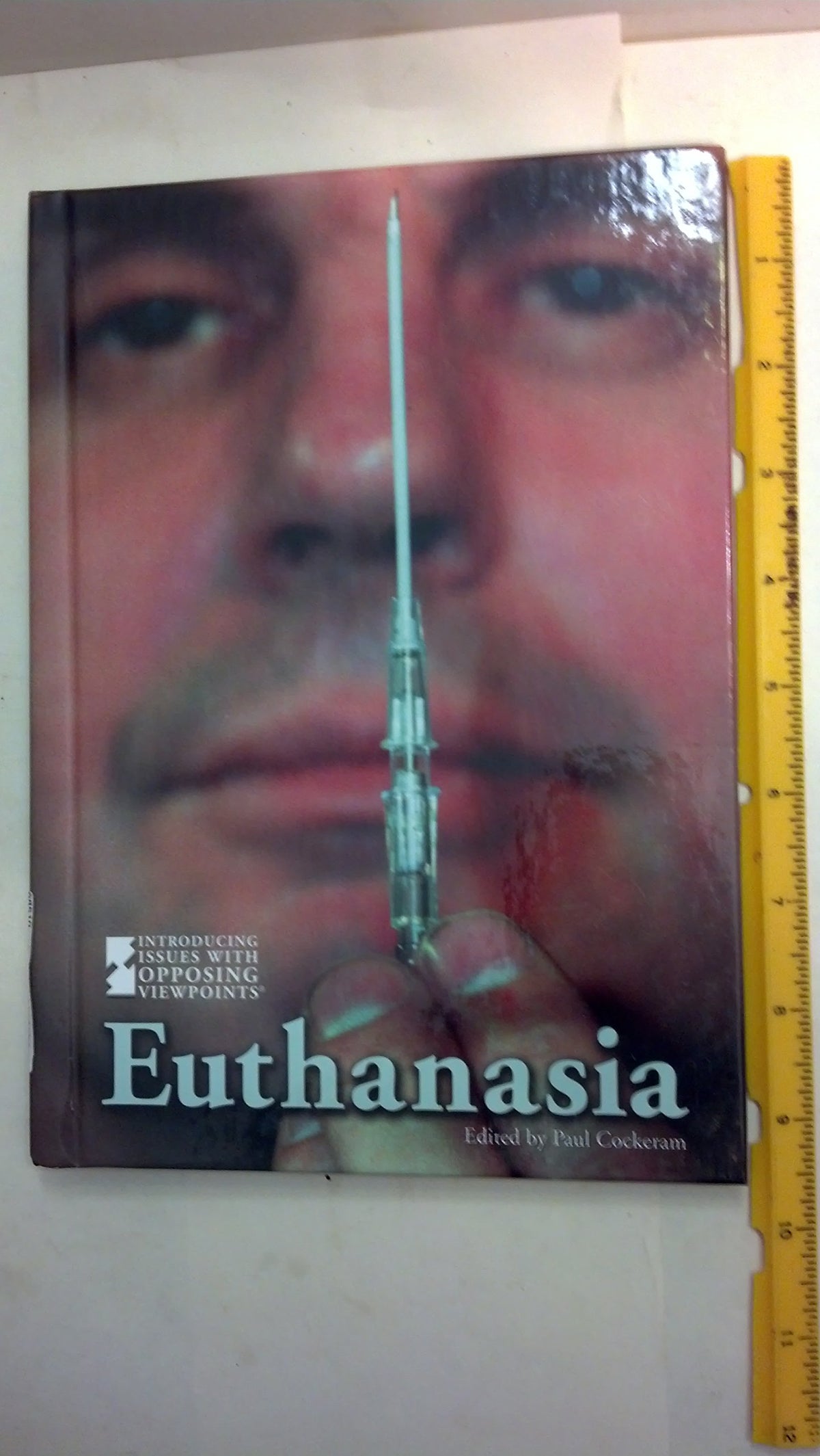 Euthanasia (Introducing Issues With Opposing Viewpoints)