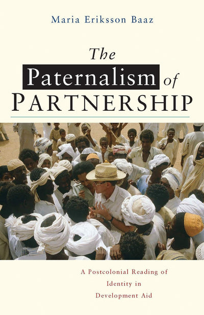 The Paternalism of Partnership: A Postcolonial Reading of Identity in Development Aid