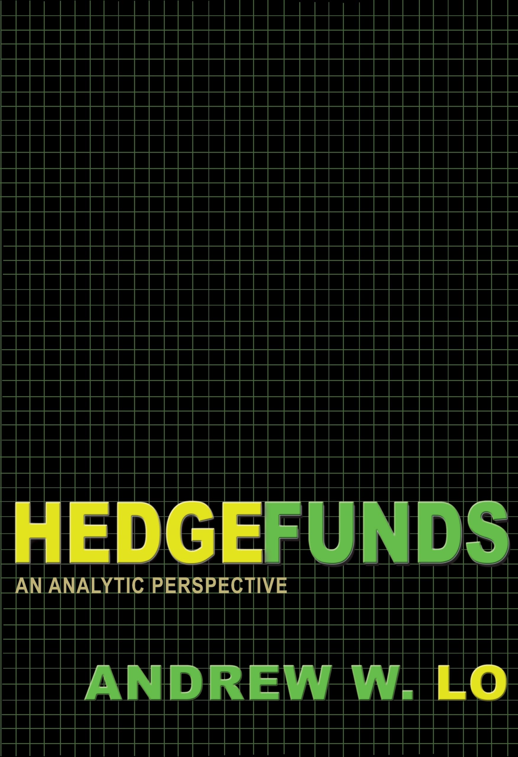 Hedge Funds: An Analytic Perspective - Updated Edition (Advances in Financial Engineering)