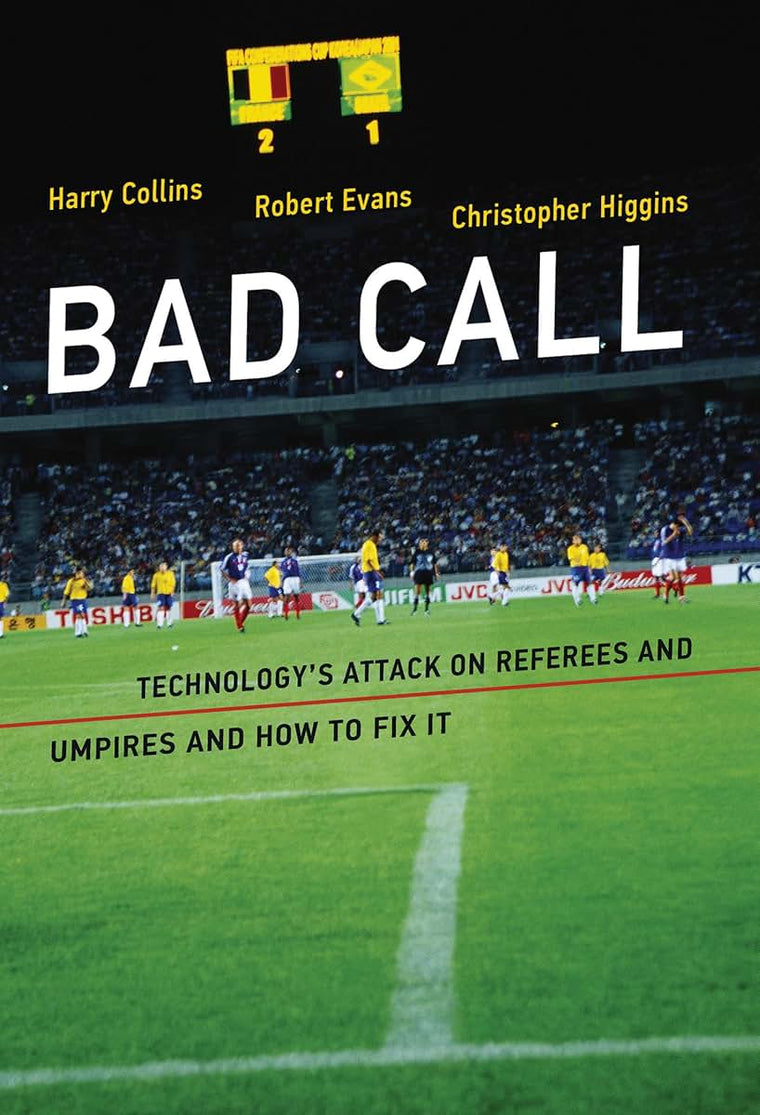 Bad Call: Technology's Attack on Referees and Umpires and How to Fix It (Inside Technology)