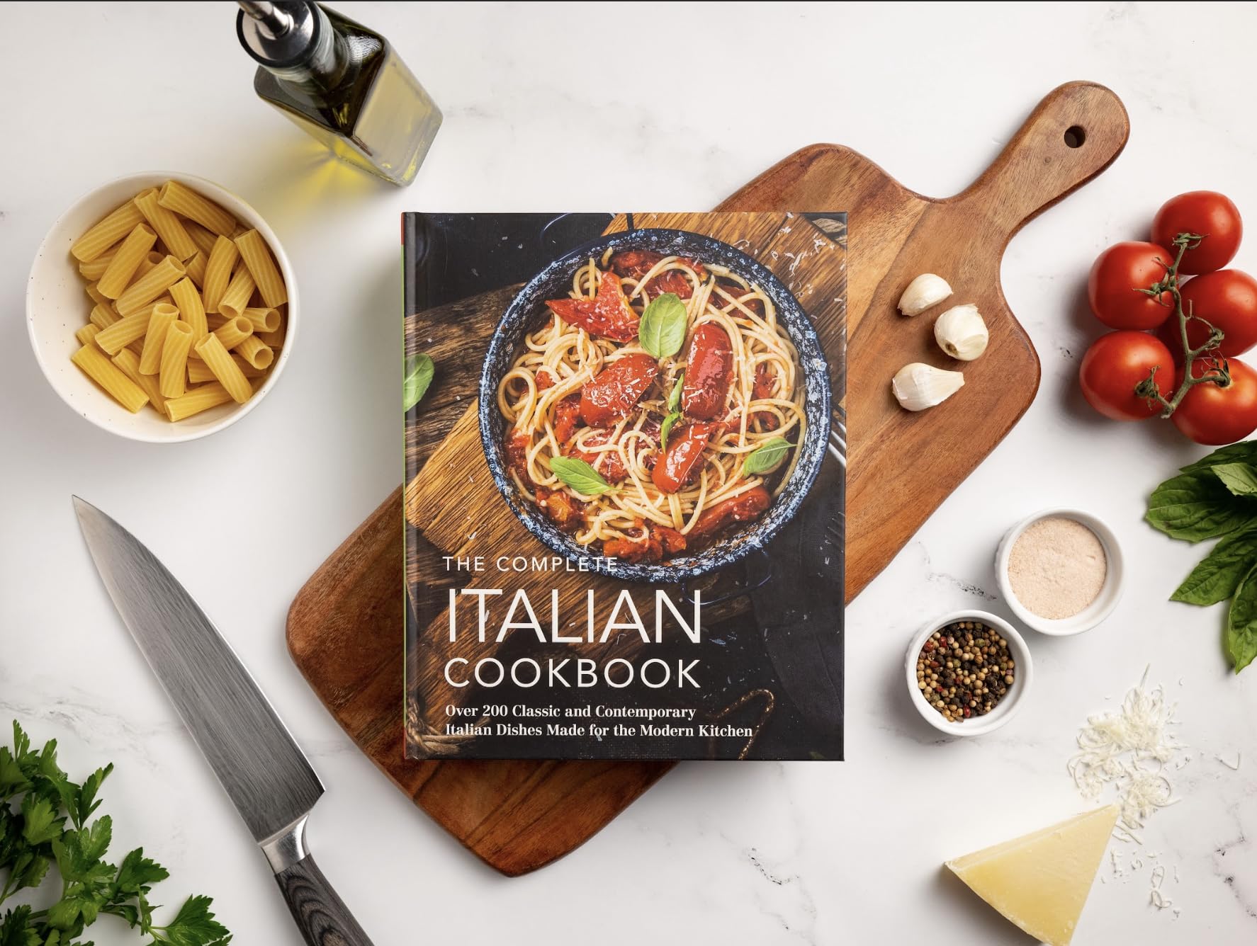 The Complete Italian Cookbook: 200 Classic and Contemporary Italian Dishes Made for the Modern Kitchen (The Essential Italian Cookbook for Home Chefs) (Complete Cookbook Collection)