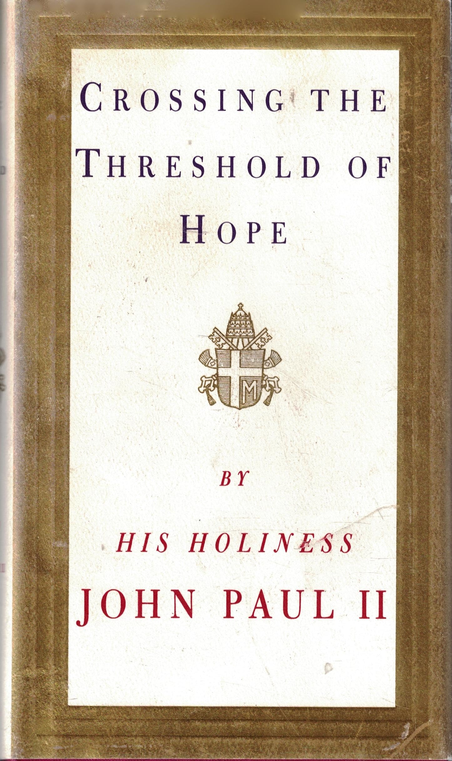 Crossing the Threshold of Hope by Pope John Paul II