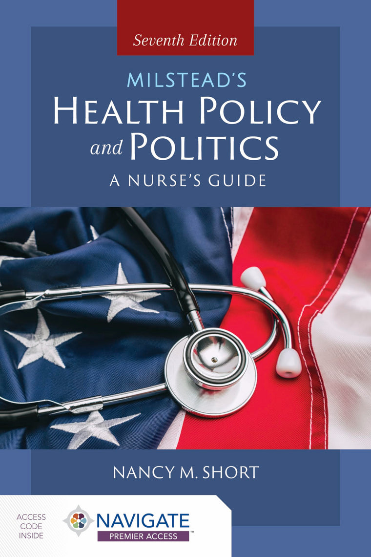 Milstead's Health Policy & Politics: .
