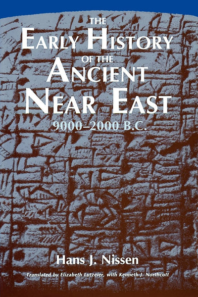 The Early History of the Ancient Near East, 9000-2000 B.C.