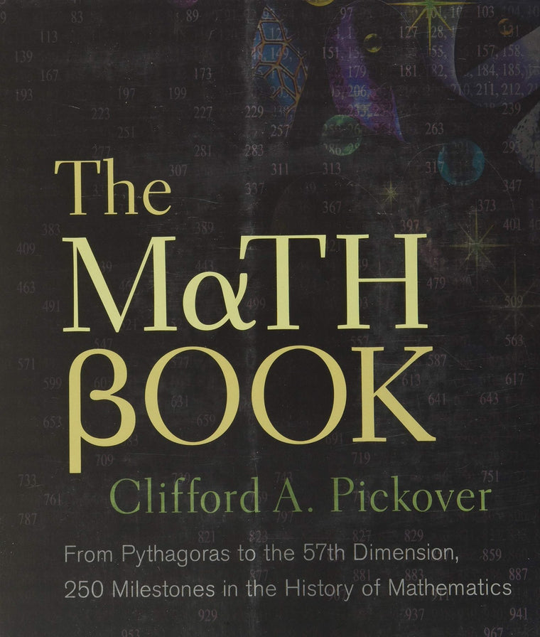 The Math Book: From Pythagoras to the 57th Dimension, 250 Milestones in the History of Mathematics (Union Square & Co. Milestones)