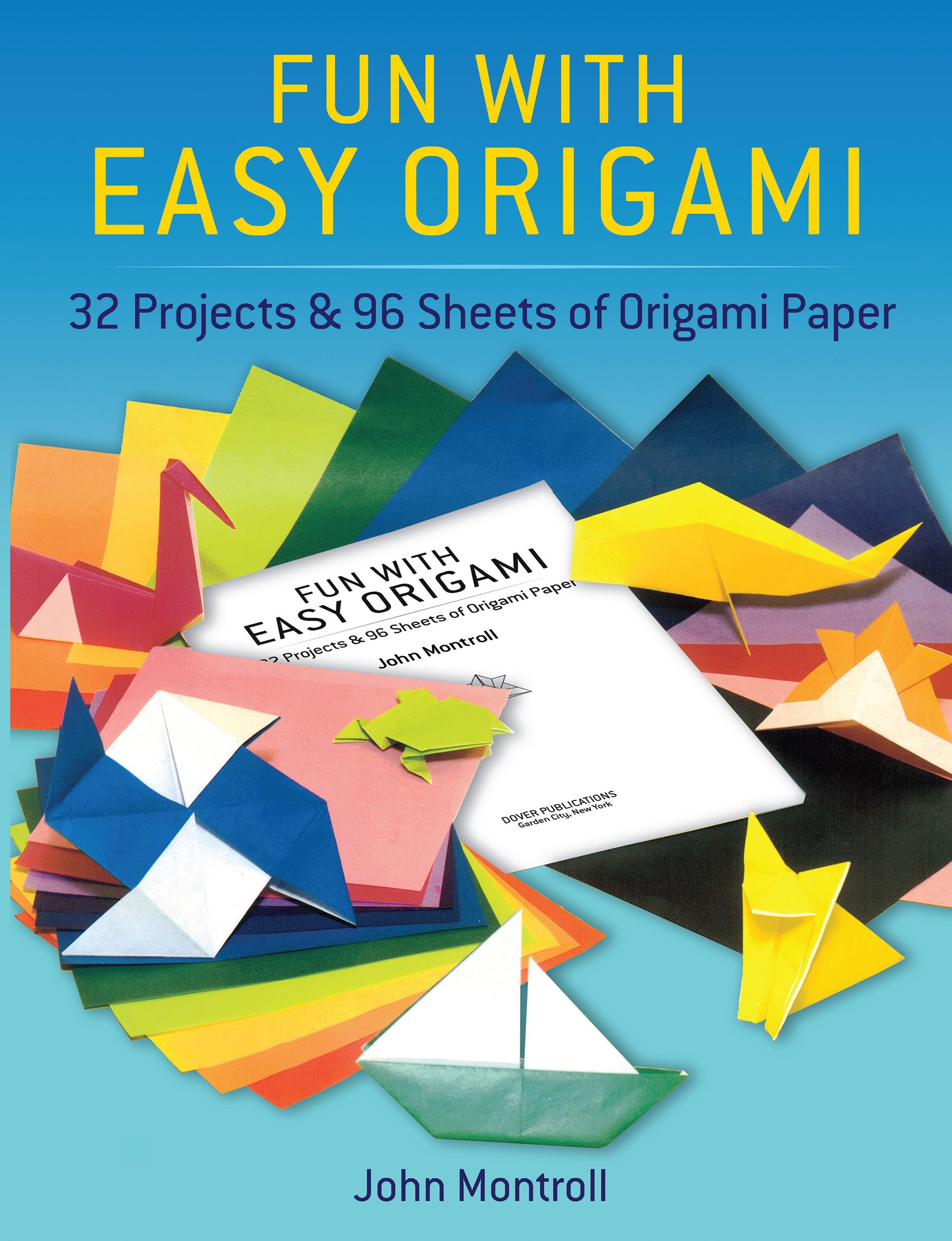 Fun with Easy Origami: 32 Projects and 96 Sheets of Origami Paper (Dover Crafts: Origami & Papercrafts)