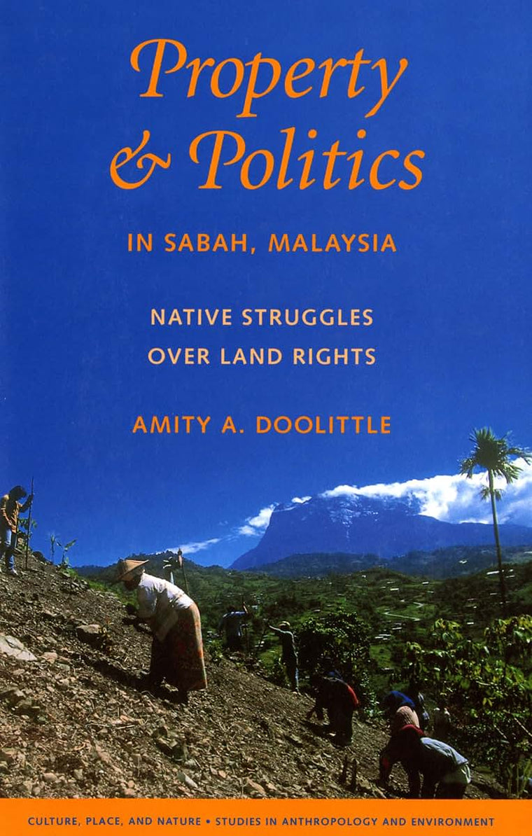 Property and Politics in Sabah, Malaysia: Native Struggles Over Land Rights (Culture, Place, and Nature)