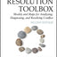 The Conflict Resolution Toolbox: Models and Maps for Analyzing, Diagnosing, and Resolving Conflict