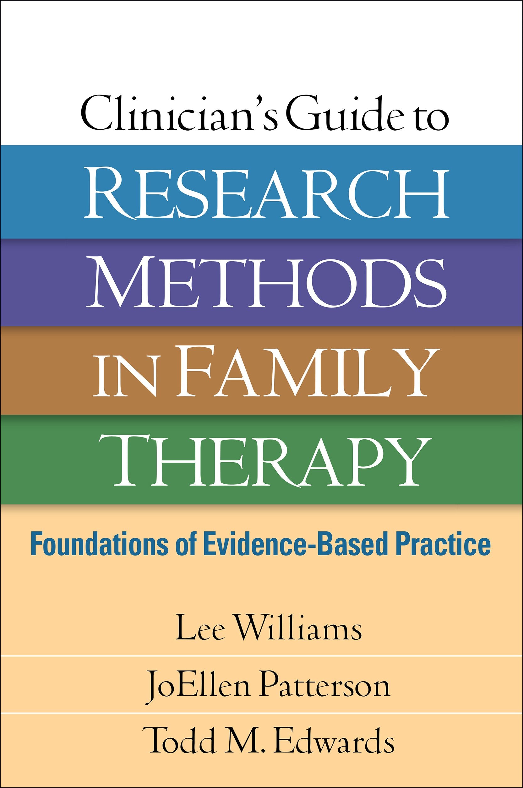 Clinician's Guide to Research Methods in Family Therapy: Foundations of Evidence-Based Practice