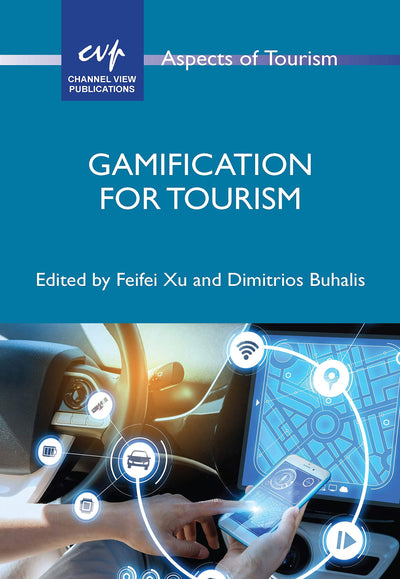 Gamification for Tourism (Aspects of Tourism, 92) (Volume 92)