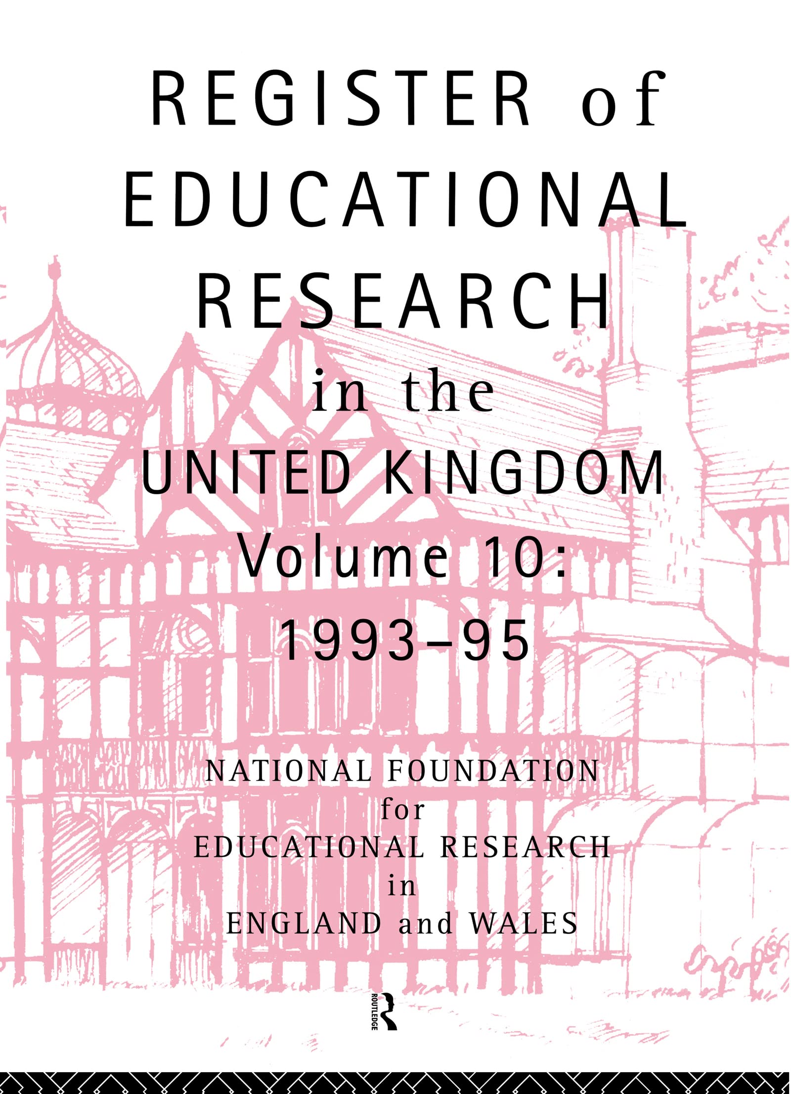 Register of Educational Research in the United Kingdom: Volume 10 1993-1995