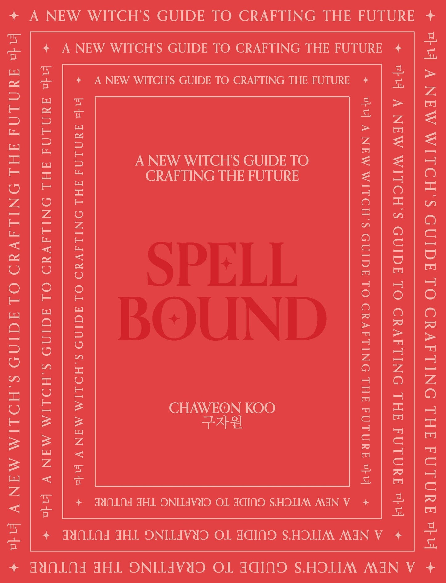 Spell Bound: A new witchs guide to crafting the future