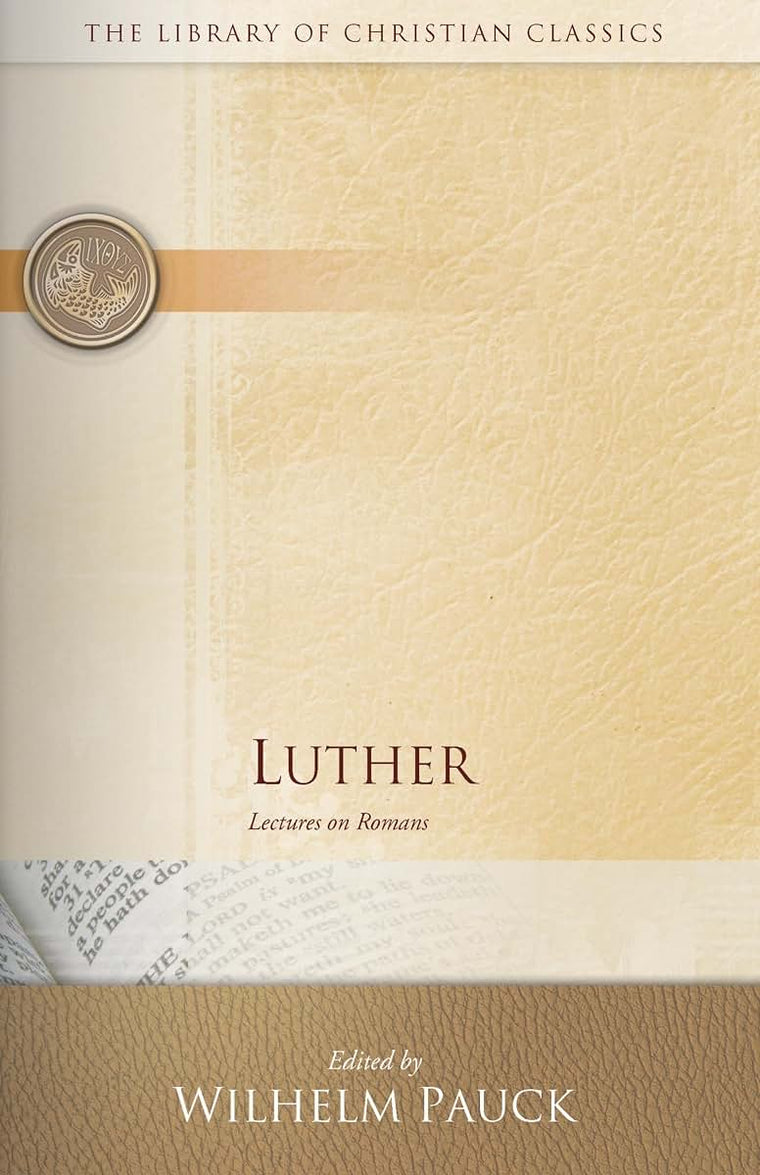 Luther: Lectures on Romans (The Library of Christian Classic