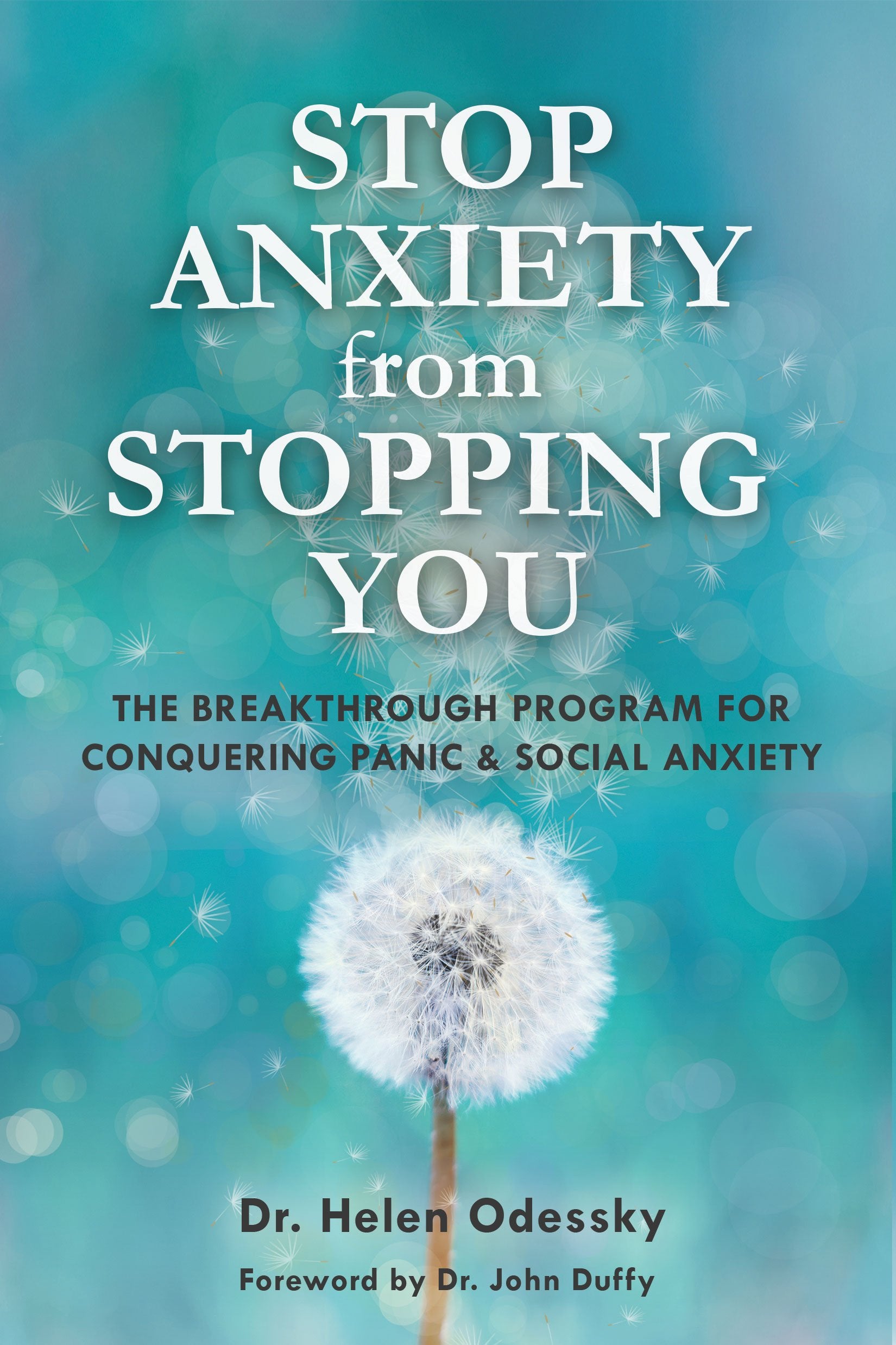 Stop Anxiety from Stopping You: The Breakthrough Program For Conquering Panic and Social Anxiety (Gift for women) (What's Stopping You?)