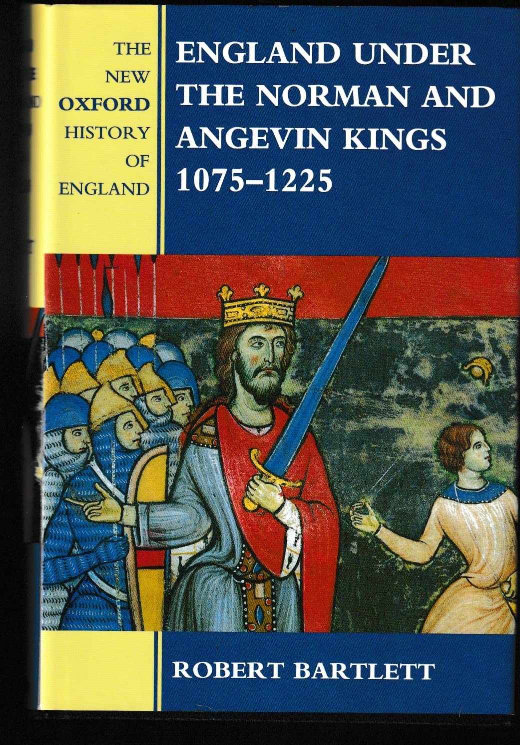 England Under the Norman and Angevin Kings, 1075-1225 (New O