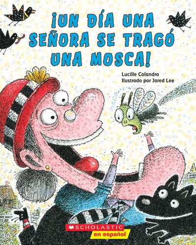 Un Un día una seora se tragó una mosca! (There Was An Old Lady Who Swallowed a Fly!) (Spanish Edition)