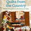 Quilts from the Country: The new craft book featuring quilts and projects for all skill levels, to customise and love in your home