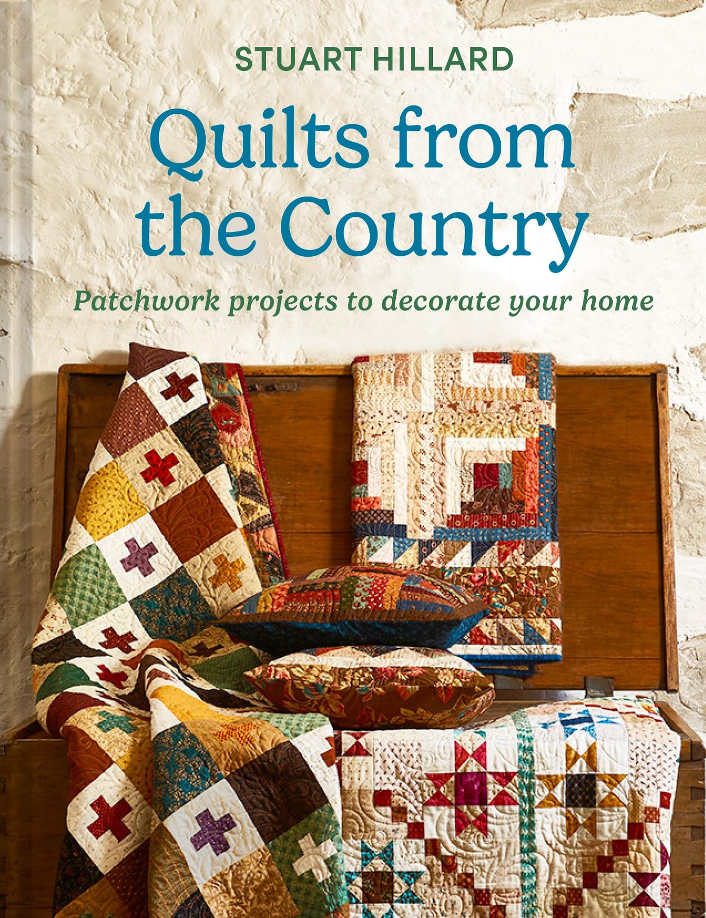 Quilts from the Country: The new craft book featuring quilts and projects for all skill levels, to customise and love in your home