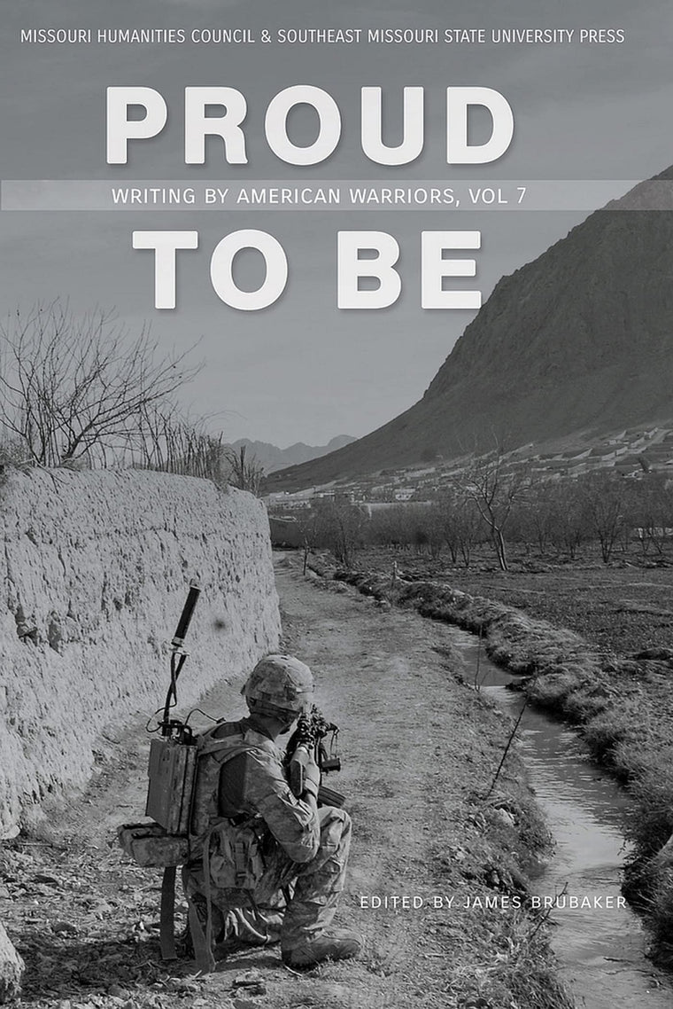 Proud to Be: Writing by American Warriors, Volume 7 (7)