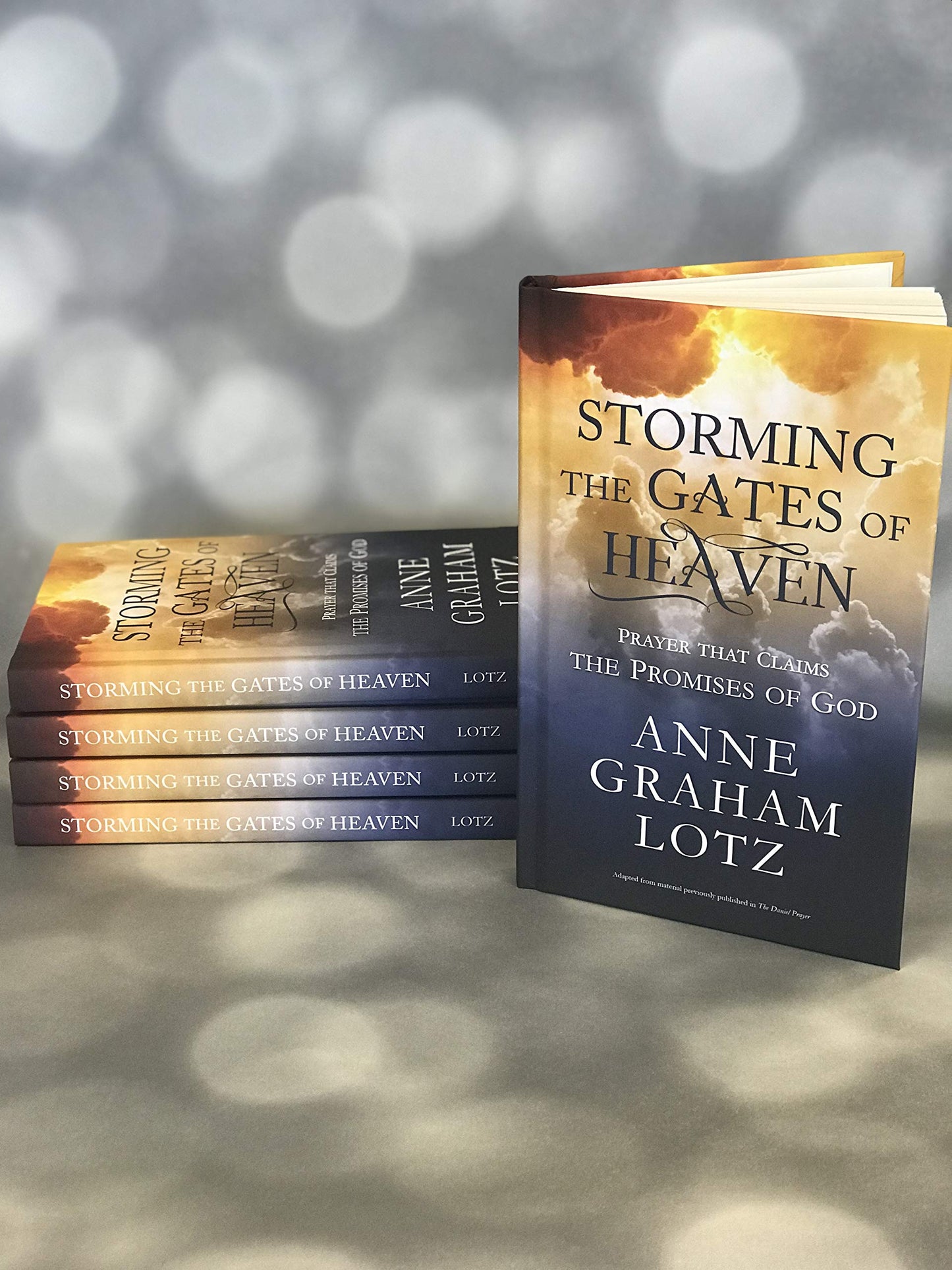 Storming the Gates of Heaven: Prayer that Claims the Promises of God