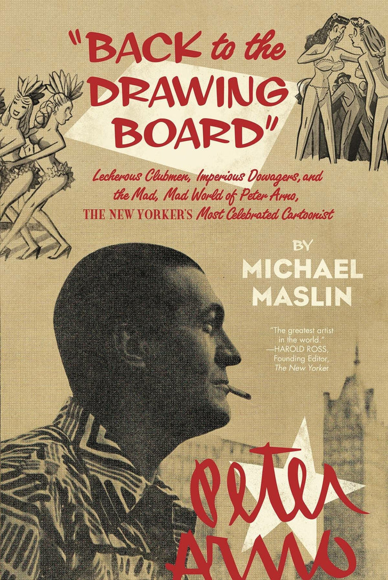 Peter Arno: The Mad, Mad World of The New Yorker's Greatest Cartoonist