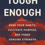 Tough Enough: Hone Your Habits, Cultivate Purpose, and Forge Genuine Strength