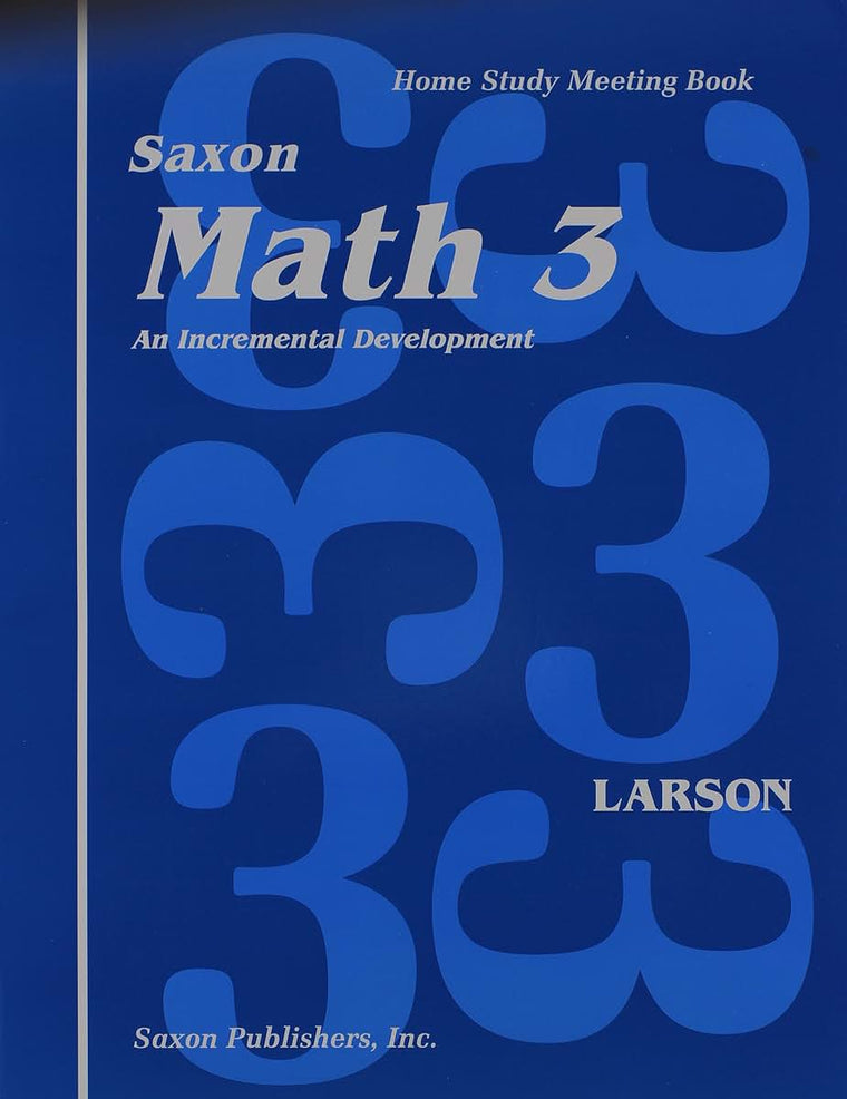 Saxon Math 3: An Incremental Development, Home Study Meeting Book