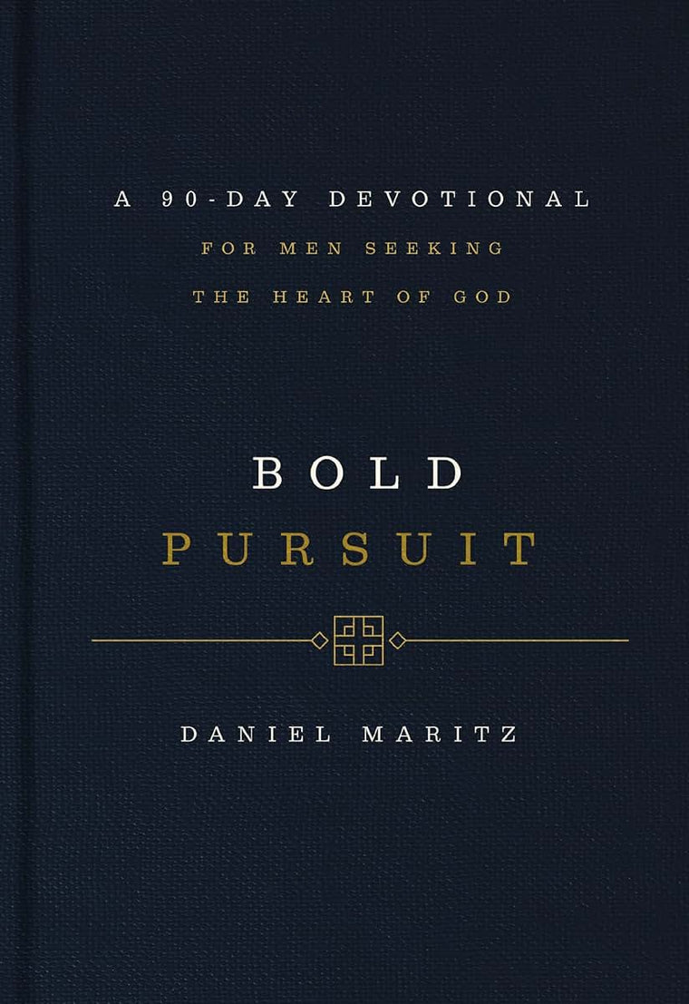 Bold Pursuit: A 90-Day Devotional for Men Seeking the Heart of God (90 Daily Devotions)
