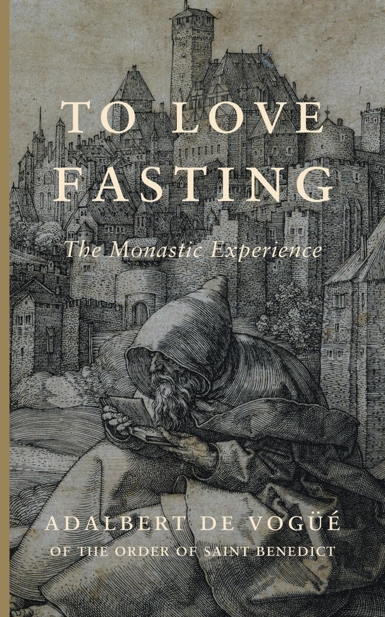 To Love Fasting: The Monastic Experience