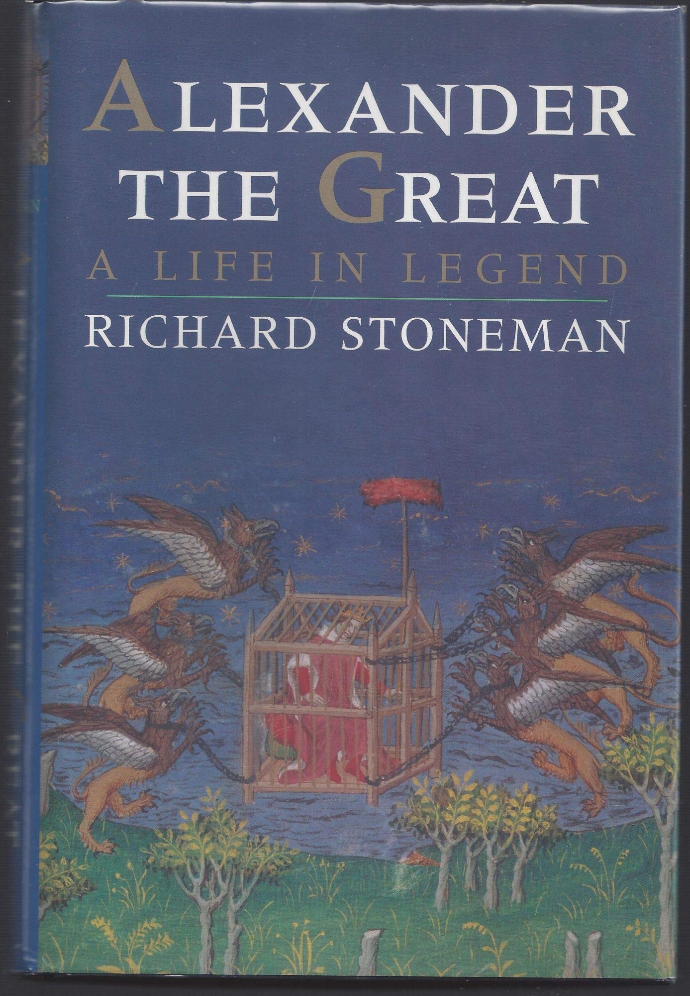 Alexander the Great: A Life in Legend by Stoneman, Richard