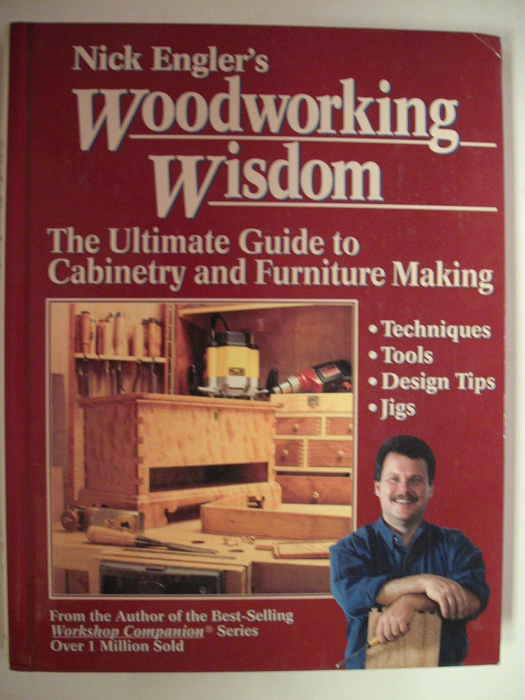 Nick Engler's Woodworking Wisdom: The Ultimate Guide to Cabi