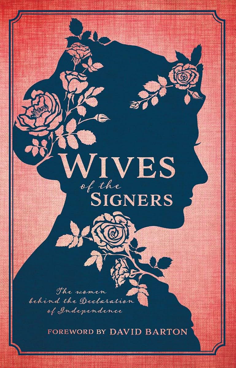 Wives of the Signers: The Women Behind the Declaration of Independence