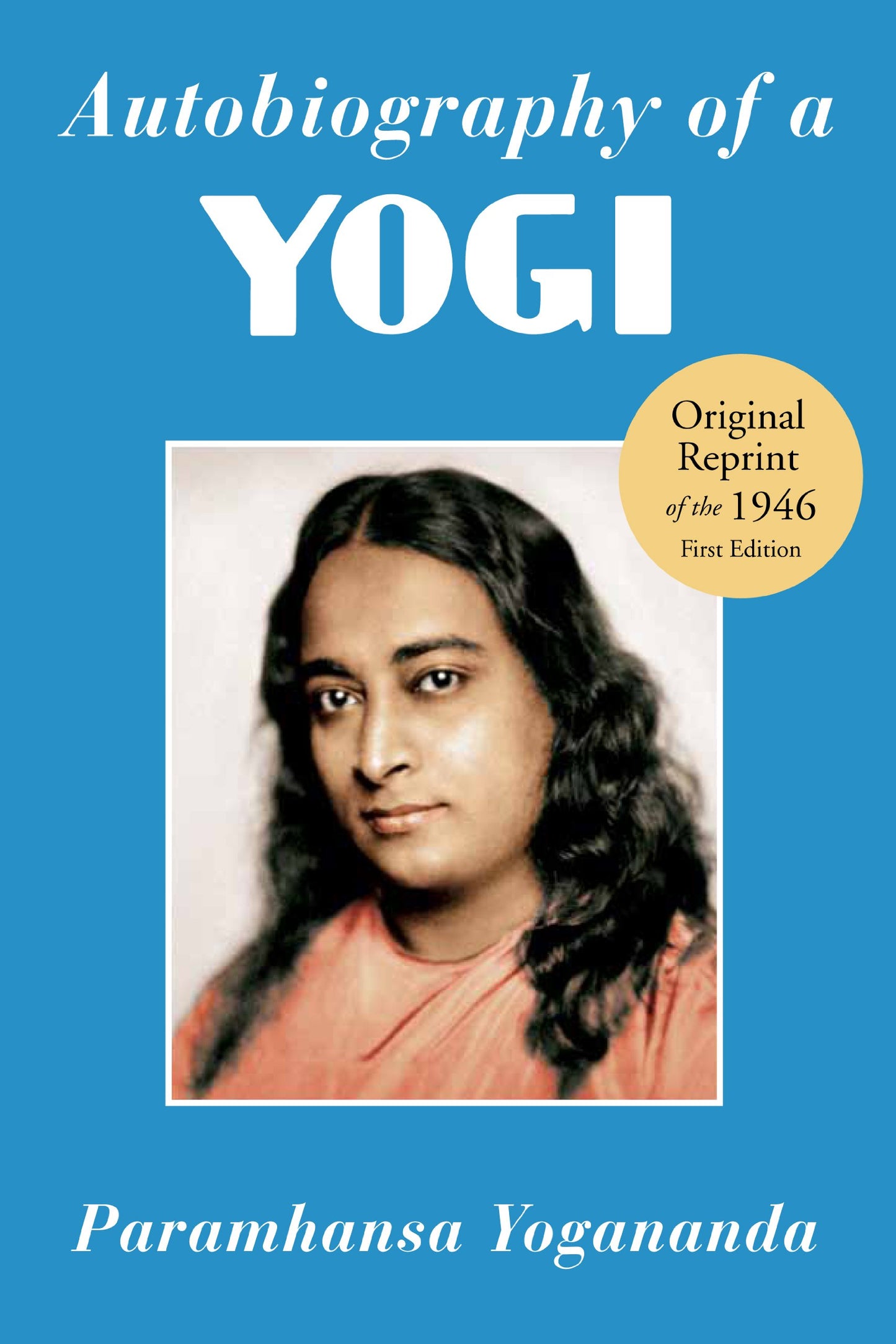 Autobiography of a Yogi: The Original 1946 Edition