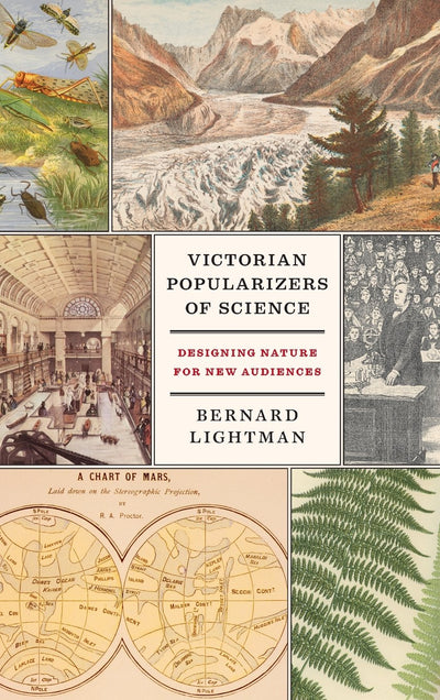 Victorian Popularizers of Science: Designing Nature for New Audiences