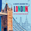 Lonely Planet Kids A Kid's Guide to London: Unlock the Magic of Travel  Discover Secret & Surprising Places  Packed with Amazing Facts, Top Spots & Vibrant Photography