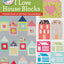 Block-Buster Quilts - I Love House Blocks: 14 Quilts from an All-Time Favorite Block