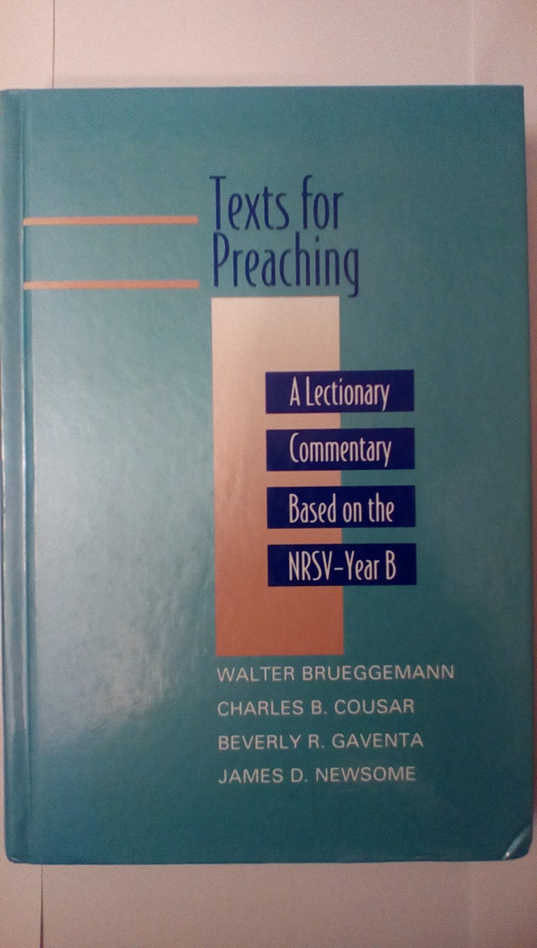 Texts for Preaching: A Lectionary Commentary Based on the NRSV, Vol. 2: Year B