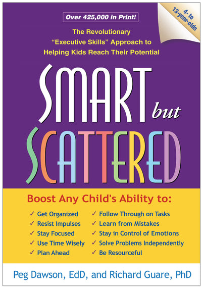 Smart but Scattered: The Revolutionary "Executive Skills" Ap