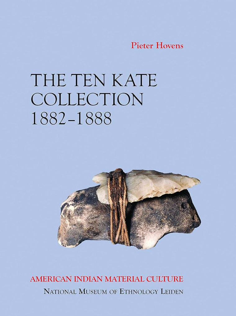 American Indian Material Culture: The Ten Kate Collection, 1882-1888 (European Review of Native American Studies)