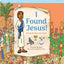 I Found Jesus!: A Seek & Discover Book