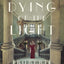 The Dying of the Light: A Southern Gothic Romance of Virginia Scandal, Desire, and Sacrifice