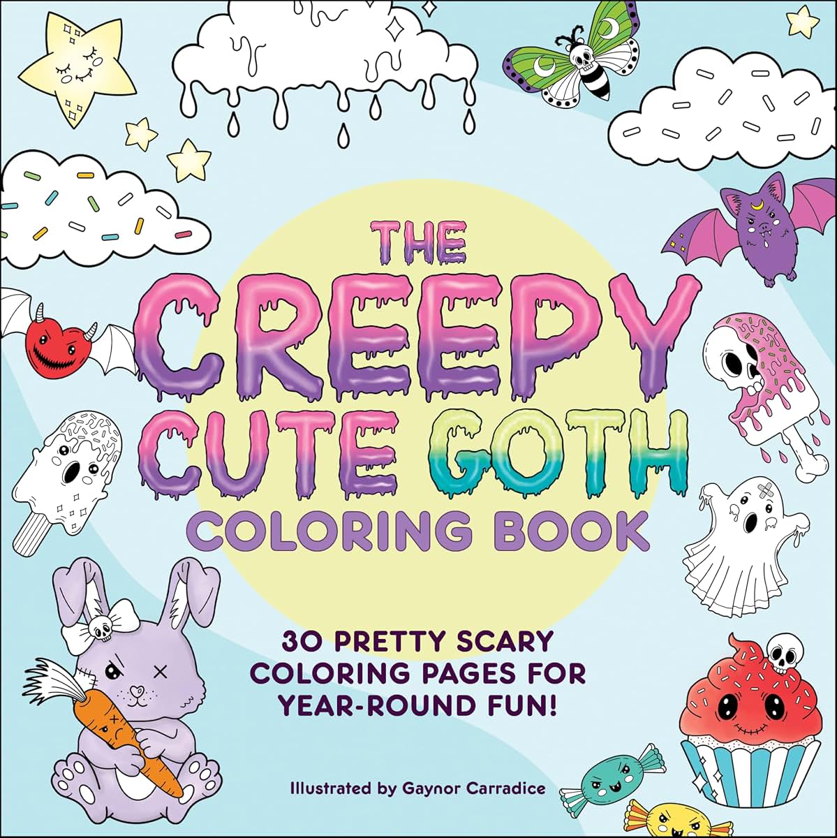 The Creepy Cute Goth Coloring Book: 30 Pretty Scary Coloring Pages for Year-Round Fun! (Creepy Cute Gift Series)