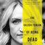 The Valedictorian of Being Dead: The True Story of Dying Ten Times to Live